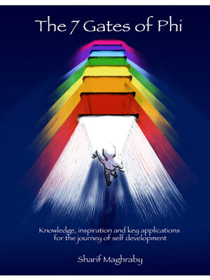 cover image of The 7 Gates of Phi (Progressive Human Integration): Knowledge, Inspiration and Key Applications for Self-Development